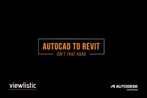 AutoCAD to Revit isn't that hard