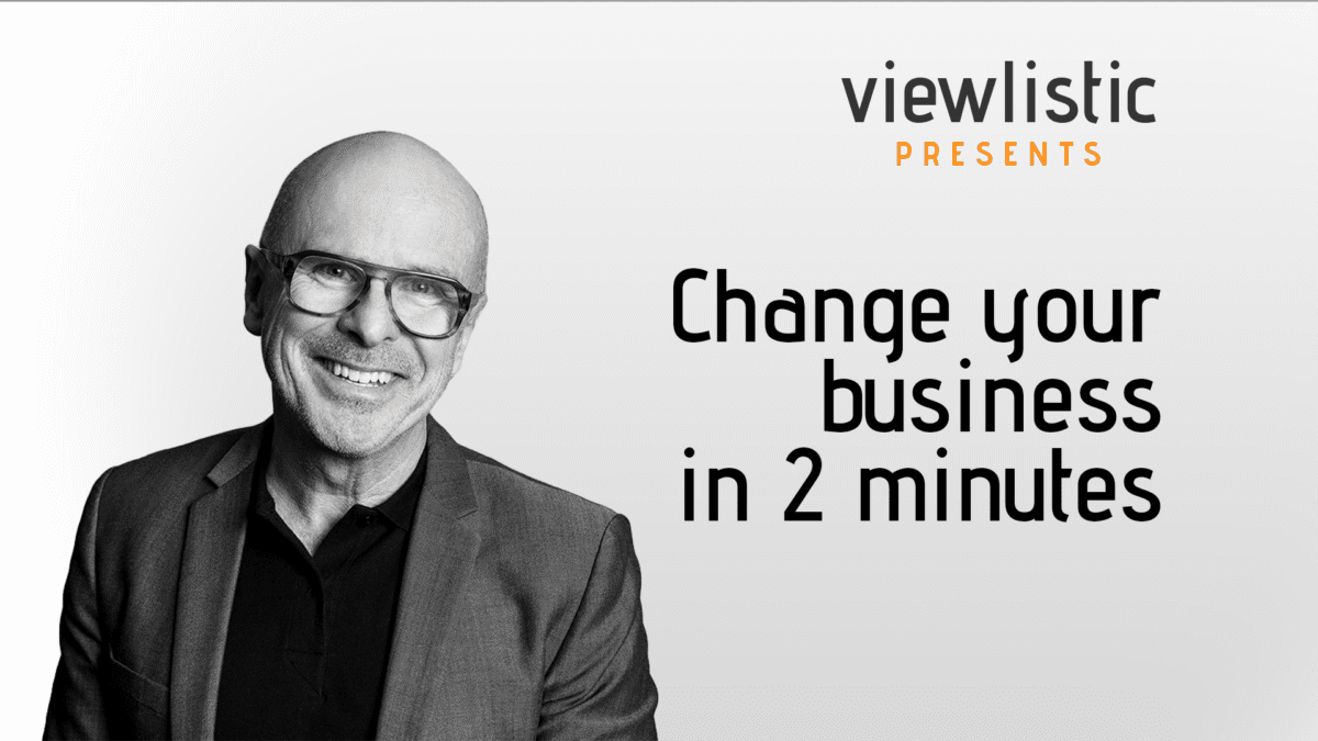 CHANGE YOUR BUSINESS IN 2 MINUTES