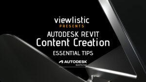 "Viewlistic presents Autodesk Revit Content Creation Essential Tips. Autodesk Gold Partner."