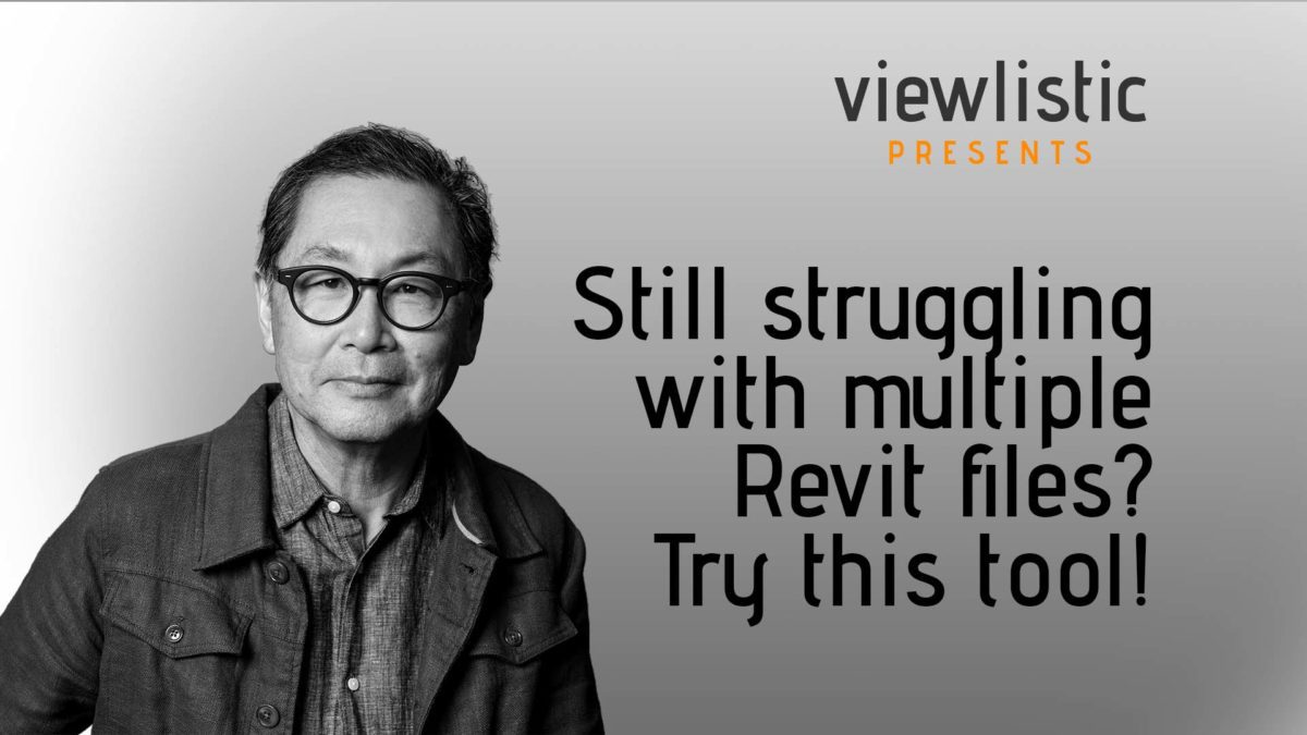 Still struggling with multiple Revit files?